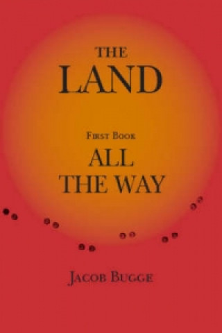 Land, First Book, All the Way