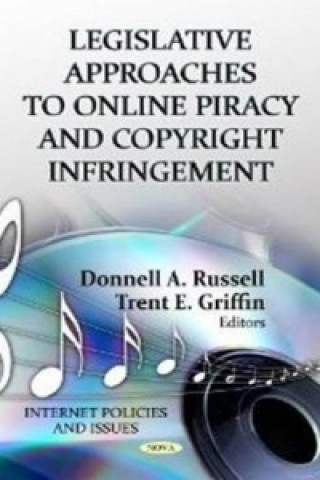 Legislative Approaches to Online Piracy & Copyright Infringement