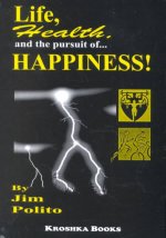 Life Health & the Pursuit of Happiness