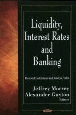 Liquidity, Interest Rates & Banking