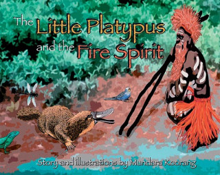 Little Platypus and the Fire Spirit