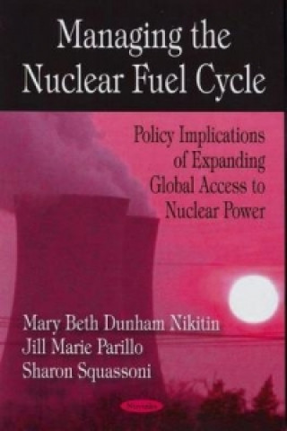 Managing the Nuclear Fuel Cycle