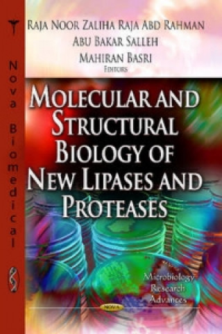 Molecular & Structural Biology of New Lipases & Proteases