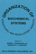 Organization of Biochemical Systems