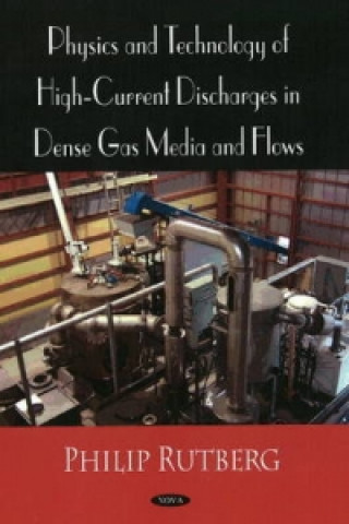 Physics & Technology of High Current Discharges in Dense Gas Media & Flows