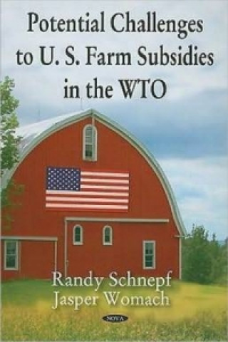 Potential Challenges to U.S. Farm Subsidies in the WTO
