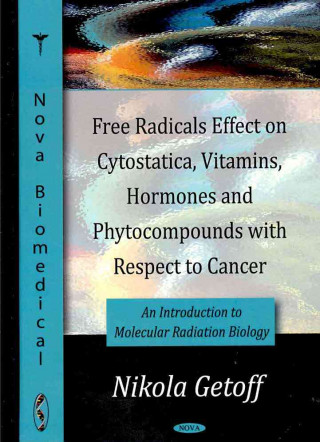Free Radicals Effect on Cytostatica, Vitamins, Hormones & Phytocompounds with Respect to Cancer