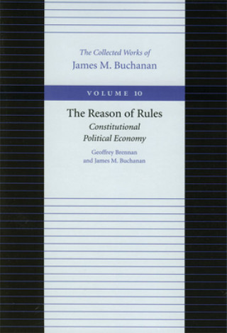 Reason of Rules -- Constitutional Politics Economy