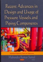 Recent Advances in Design & Usage of Pressure Vessels & Piping Components