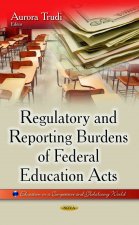 Regulatory & Reporting Burdens of Federal Education Acts