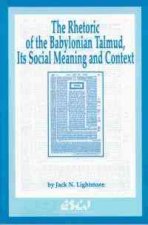 Rhetoric of the Babylonian Talmud, Its Social Meaning and Context