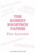 Robert Kroetsch Papers, First Accesion