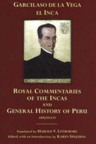 Royal Commentaries of the Incas and General History of Peru, Abridged