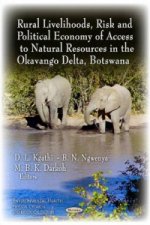 Rural Livelihoods, Risk & Political Economy of Access to Natural Resources in the Okavango Delta, Botswana