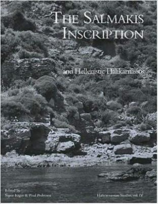 Salmakis Inscription and Hellenistic Halikarnassos