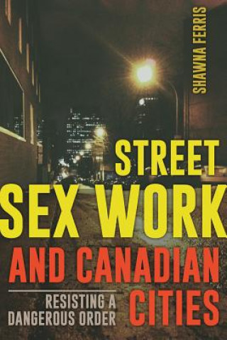 Street Sex Work and Canadian Cities