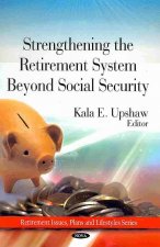 Strengthing the Retirement System Beyond Social Security