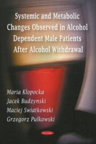 Systemic & Metabolic Changes Observed in Alcohol Dependent Male Patients After Alcohol Withdrawal