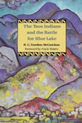 Taos Indians & the Battle for Blue Lake
