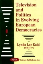 Television & Politics in Evolving European Democracies