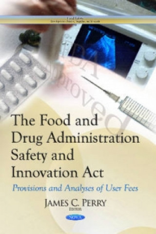 Food & Drug Administration Safety & Innovation Act