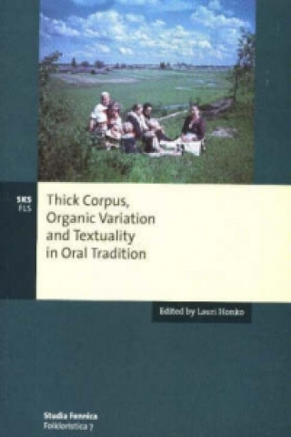 Thick Corpus, Organic Variation and Textuality in Oral Tradition
