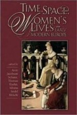 Time, Space, and Women's Lives in Early Modern Europe