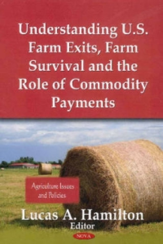 Understanding U.S. Farm Exits, Farm Survival & the Role of Commodity Payments