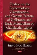 Update on the Epidemiology, Classification & Genetic Factors of Gallstones & Basic Metabolism of Gallbladder Lipids
