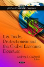 U.S. Trade, Protectionism & the Global Economic Downturn