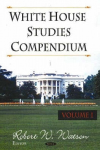 White House Studies Compendium, Volume 1