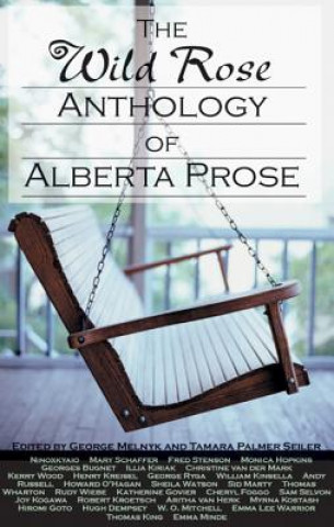 Wild Rose Anthology of Alberta Prose