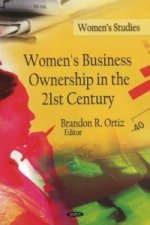 Women's Business Ownership in the 21st Century