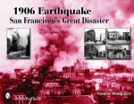 1906 Earthquake: San Francisc Great Disaster