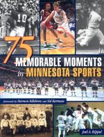 75 Memorable Moments in Minnesota Sports