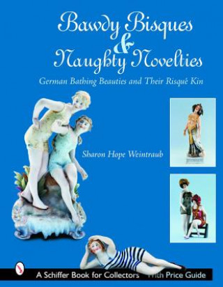 Bawdy Bisques and Naughty Novelties: German Bathing Beauties and Their Risque Kin