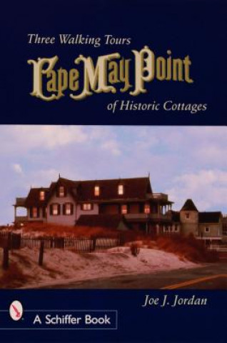 Cape May Point: Three Walking Tours of Historic Cottages