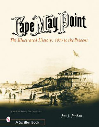 Cape May Point: The Illustrated History from 1875 to the Present