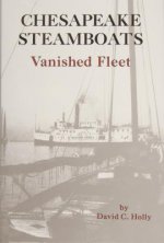 Chesapeake Steamboats: Vanished Fleet