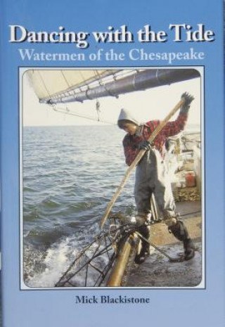 Dancing with the Tide: Watermen of the Chesapeake
