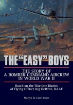 Easy Boys: Story of a Bomber Command Aircrew in World War II