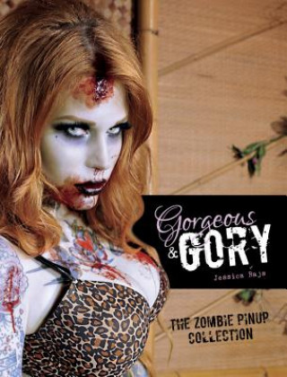 Gorgeous and Gory: Zombie Pinup Collection