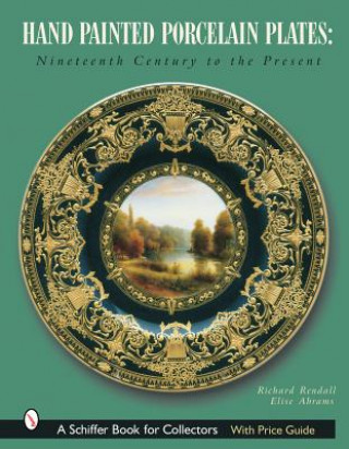 Hand-Painted Porcelain Plates: Nineteenth Century to the Present