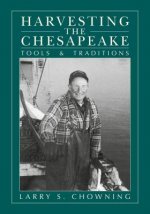 Harvesting the Chesapeake: Tools and Traditions
