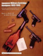 Japanese Military Cartridge Handguns 1893-1945: A Revised and Expanded Edition of 