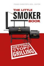 Little Smoker Book: Getting Into the T Level of Grilling