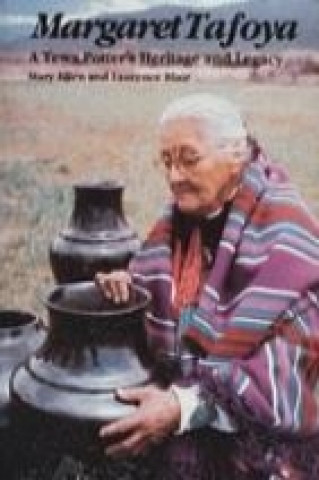 Margaret Tafoya: A Tewa Potters Heritage and Legacy
