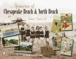 Memories of Chesapeake Beach and North Beach, Maryland