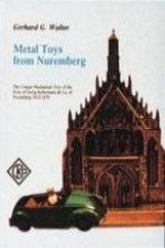 Metal Toys from Nuremberg, 1910-1979