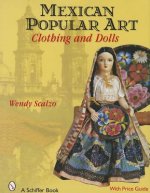 Mexican Pular Art: Clothing and Dolls